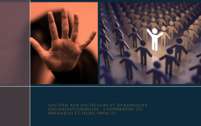 Soutien aux dictateurs et dynamiques organisationnelles: Comprendre les parallèles et leurs impacts